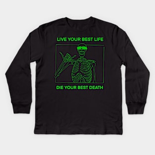 LIVE YOUR BEST LIFE DIE YOUR BEST DEATH GREEN Kids Long Sleeve T-Shirt